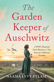 The Garden Keeper of Auschwitz by Naama Eylam