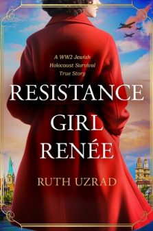 Resistance Girl Renée: A WW2 Jewish Holocaust Survival True Story
