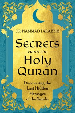 Secrets from the Holy Quran by Dr. Hammad Tarabeih