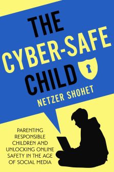 The Cyber Safe Child by Netzer Shohet