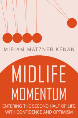 Midlife Momentum by Miriam Matzner Kenan