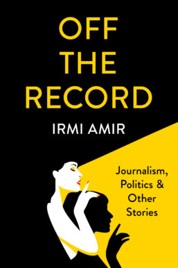 Off the Record by Irmi Amir