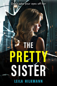 The Pretty Sister by Leila Hilkman