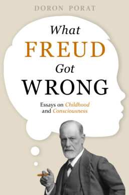 What Freud Got Wrong by Doron Porat