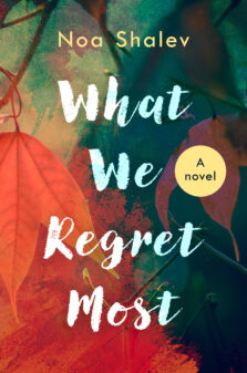 What We Regret Most by Noa Shalev