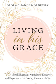 Living in his Grace by Drora Shance Mordechai