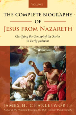 The Complete Biography of Jesus from Nazareth Volume 1 by James Charleworth