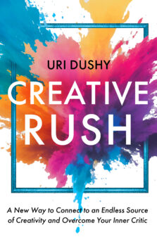 Creative Rush by Uri Dushy