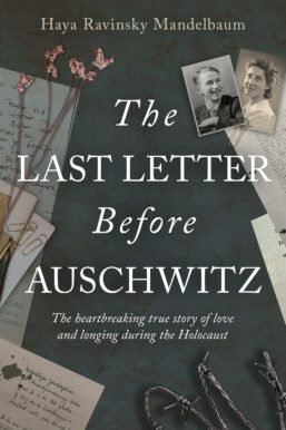 The Last Letter Before Auschwitz by Haya Ravinsky
