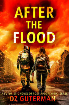 After the Flood: A Futuristic Novel of Post-apocalyptic Israel
