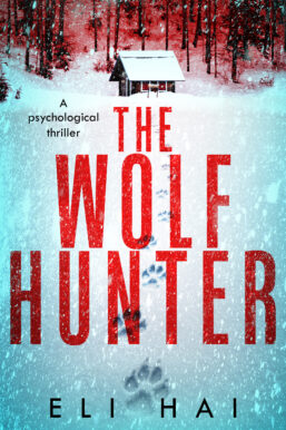 The Wolf Hunter: A psychological thriller