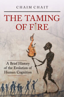 The Taming of Fire: A Brief History of the Evolution of Human Cognition